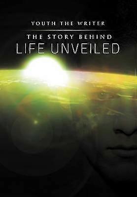The Story Behind Life Unveiled