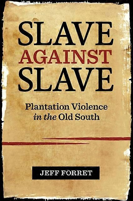 Slave Against Slave by Jeff Forret Paperback Book