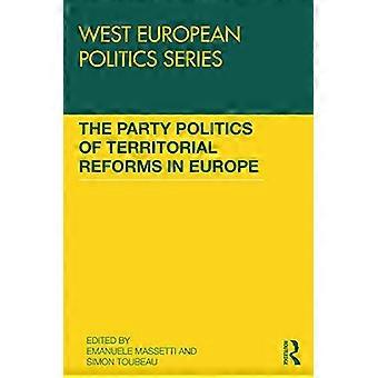 The Party Politics of Territorial Reforms in Europe