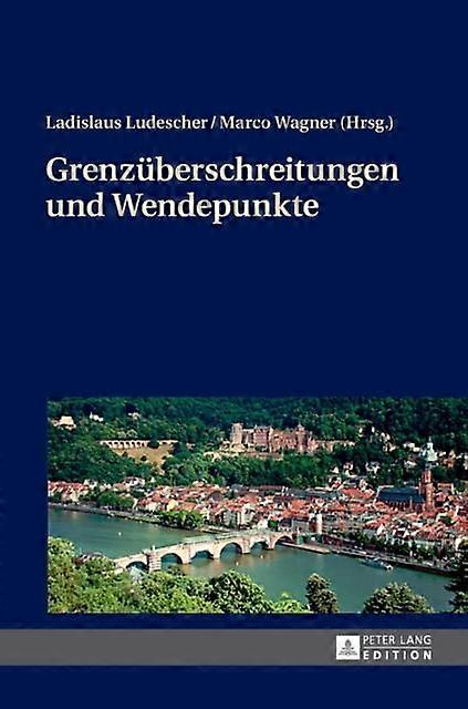Grenzueberschreitungen Und Wendepunkte Hardback Book