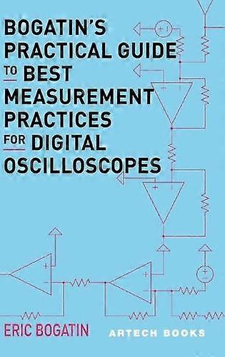 Bogatins Practical Guide To Best Measurement Practices For Digital Oscilloscope by Eric Bogatin Hardback Book