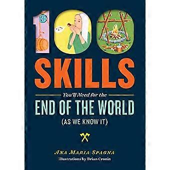 100 Skills Youll Need for the End of the World (as We Know It)