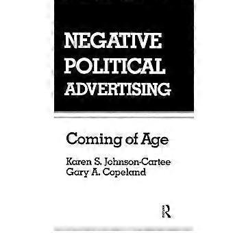 Negativ politisk reklam: Att bli myndig (Routledge Communication Series)