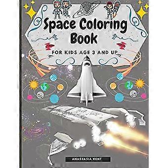 Space Coloring Book för barn från 3 år: Söta illustrationer för färgläggning inklusive planeter, astronauter, rymdskepp, raketer, utomjordingar