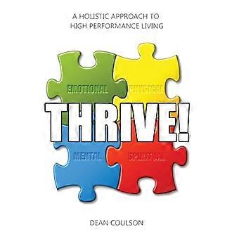 Thrive!: Une approche holistique de la vie haute performance