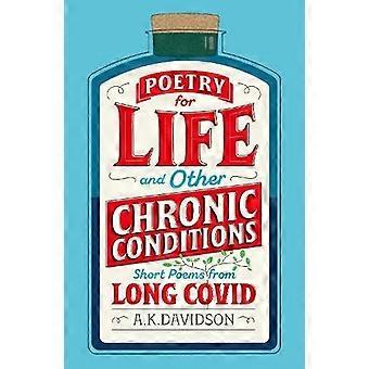 Poesie für das Leben und andere chronische Erkrankungen: Kurzgedichte von Long Covid