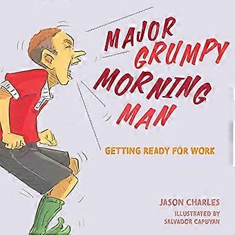 Major Grumpy Morning Man: Gör sig redo för jobbet