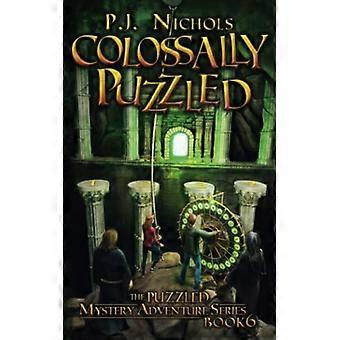 Kolossal verwirrt (The Puzzled Mystery Adventure Series: Buch 6) (The Puzzled Mystery Adventure)