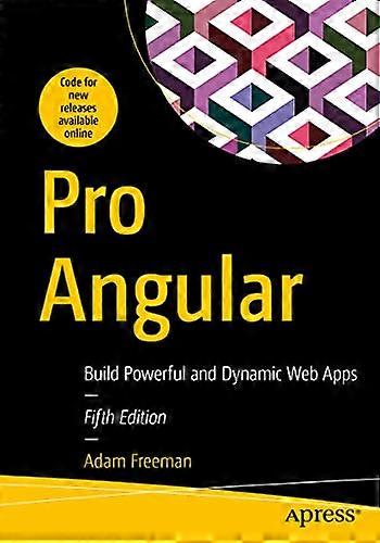Pro Angular: Build Powerful and Dynamic Web Apps