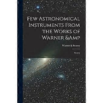 Few astronomical instruments from the works of warner swasey