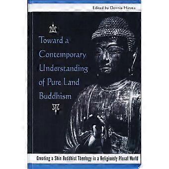 Toward a contemporary understanding of pure land buddhism creating a shin buddhist theology in a religiously plural world