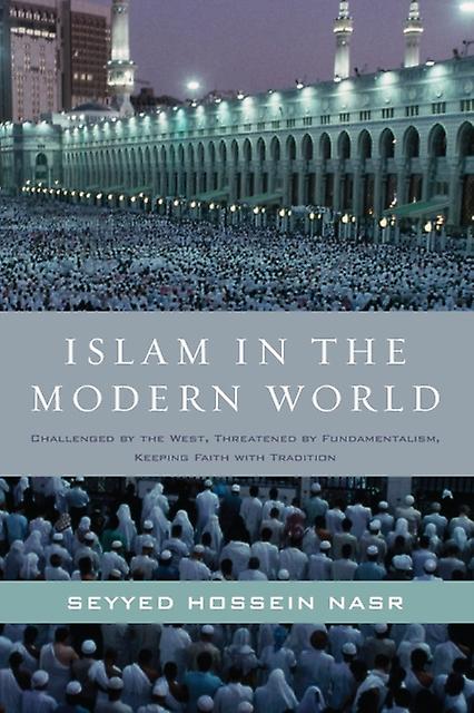 Islam In The Modern World by Seyyed Hossein Nasr Paperback