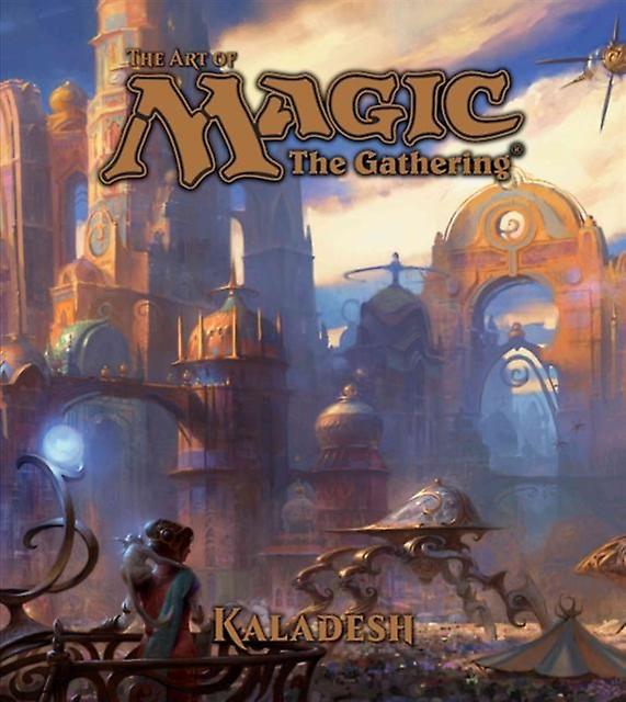 The Art Of Magic The Gathering Kaladesh by James Wyatt Paperback Book