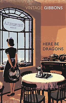 Here Be Dragons - Stella Gibbons