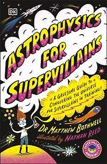 Astrophysics For Supervillains by Matthew Dr. Bothwell Paperback