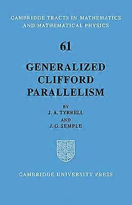 Generalized Clifford Parallelism 61 Cambridge Tracts in Mathematics Series Number 61