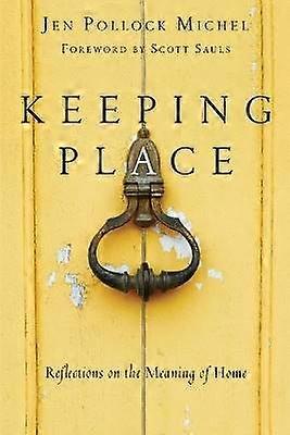 Keeping Place Reflections on the Meaning of Home