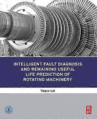 Intelligent Fault Diagnosis and Remaining Useful Life Prediction of Rotating Machinery