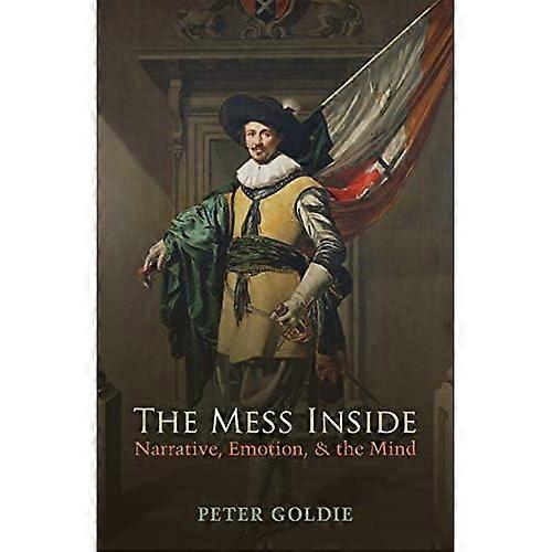 The Mess Inside: Narrative, Emotion, and the Mind
