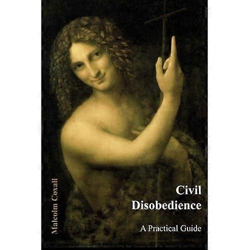 Civil Disobedience: A Practical Guide