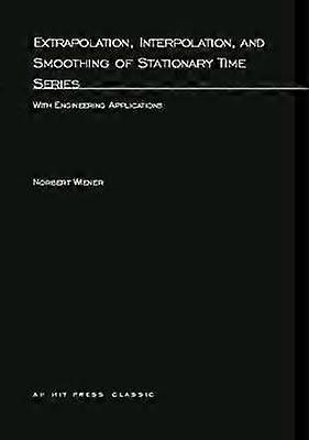 Extrapolation Interpolation and Smoothing of Stationary Time Series: With Engineering Applications: 09