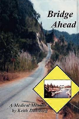 Bridge Ahead A Medical Memoir