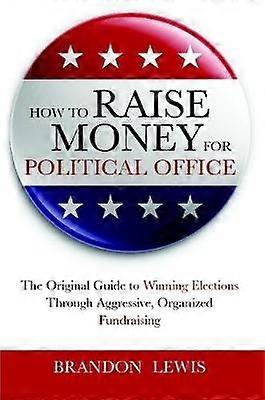 How to Raise Money for Political Office