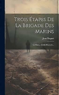 Trois Étapes De La Brigade Des Marins