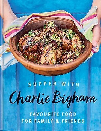 Supper With Charlie Bigham by Charlie Bigham Hardback Book