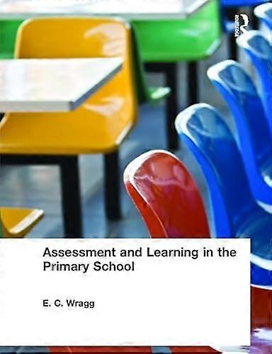 Assessment and Learning in the Primary School