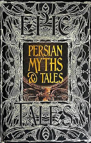 Persian Myths & Tales: Epic Tales