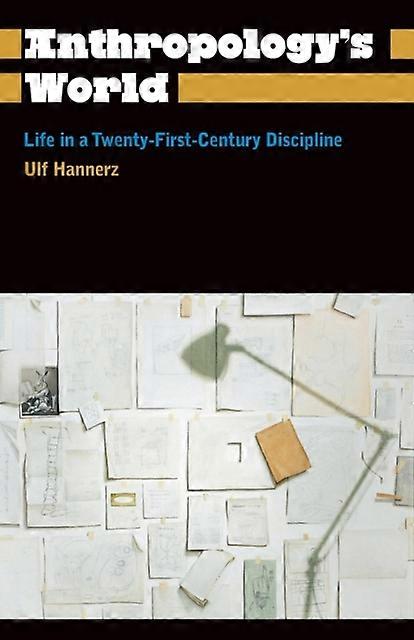 Anthropology's World - Anthropology, Culture and Society - Ulf Hannerz - Anthropology - Pluto Press - Paperback