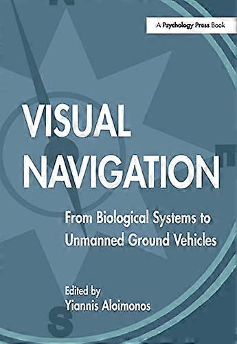 Visual Navigation: From Biological Systems To Unmanned Ground Vehicles