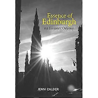Essence of Edinburgh An Eccentric Odyssey