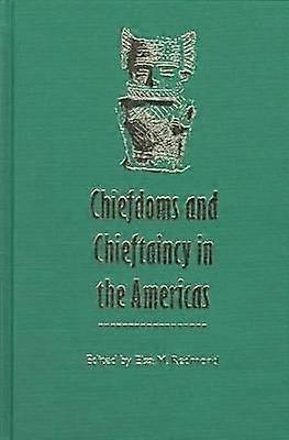 Chiefdoms and Chieftaincy in the Americas