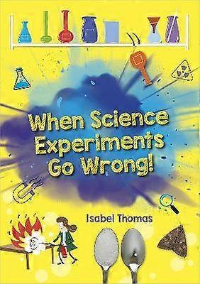 Reading Planet: Astro  When Science Experiments Go Wrong! - Earth/White band