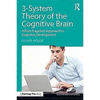 3-Théorie du système du cerveau cognitif: une approche post-piagétienne du développement cognitif (Essais en psychologie du développement)