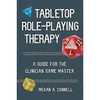 Terapia de juego de rol de mesa: una guía para el maestro de juegos clínico
