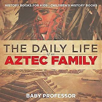 Het dagelijks leven van een Azteekse familie - Geschiedenisboeken voor kinderen | Geschiedenisboeken voor kinderen