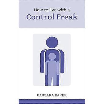 Come vivere con un freak di controllo