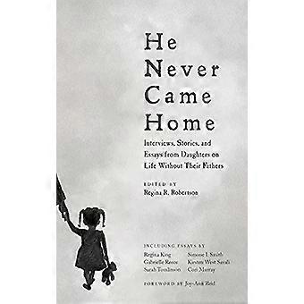 Él nunca vino Inicio: Entrevistas, historias y ensayos de hijas en la vida sin sus padres