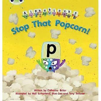 Bug Club Phonics - Phase 3 Unit 10: Alphablocks Stop That Popcorn!