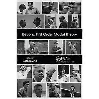 Beyond First Order Model Theory Volume I - Taylor & Francis Ltd