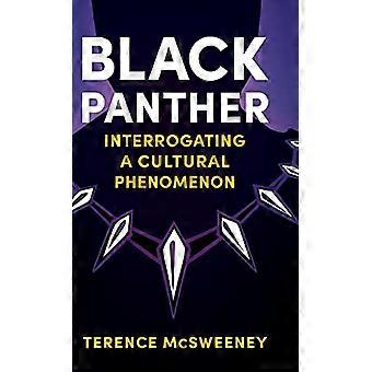 Black Panther Interrogating a Cultural Phenomenon