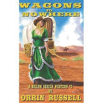Wagons to nowhere a balum series western 3