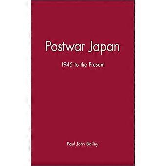 Postwar Japan 1945 To The Present - Paul Bailey - Paperback - English Book - History