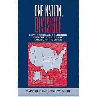 One Nation Divisible How Regional Religious Differences Shape American Politi - Mark Silk - Hardcover - English Book - History