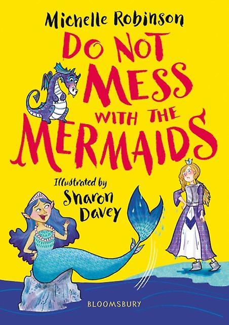 Do Not Mess With The Mermaids by Michelle Robinson Paperback