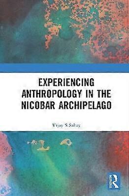 Experiencing Anthropology in the Nicobar Archipelago