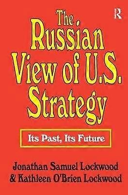 The Russian View of U.S. Strategy